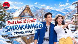 TOUR LÀNG CỔ TUYẾT SHIRAKAWAGO TRONG NGÀY