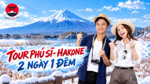 TOUR PHÚ SĨ - HAKONE 2 NGÀY 1 ĐÊM