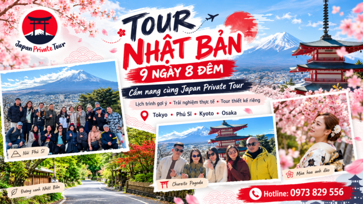 Tour Nhật Bản 9 ngày 8 đêm: Cẩm nang cùng Japan Private Tour