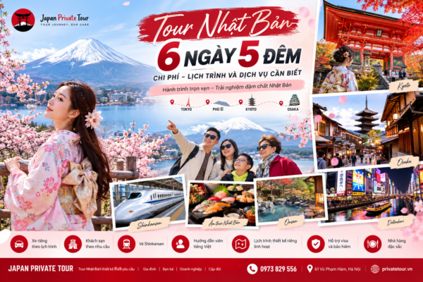 Tour Nhật Bản 6 ngày 5 đêm: Chi phí, lịch trình và dịch vụ cần biết