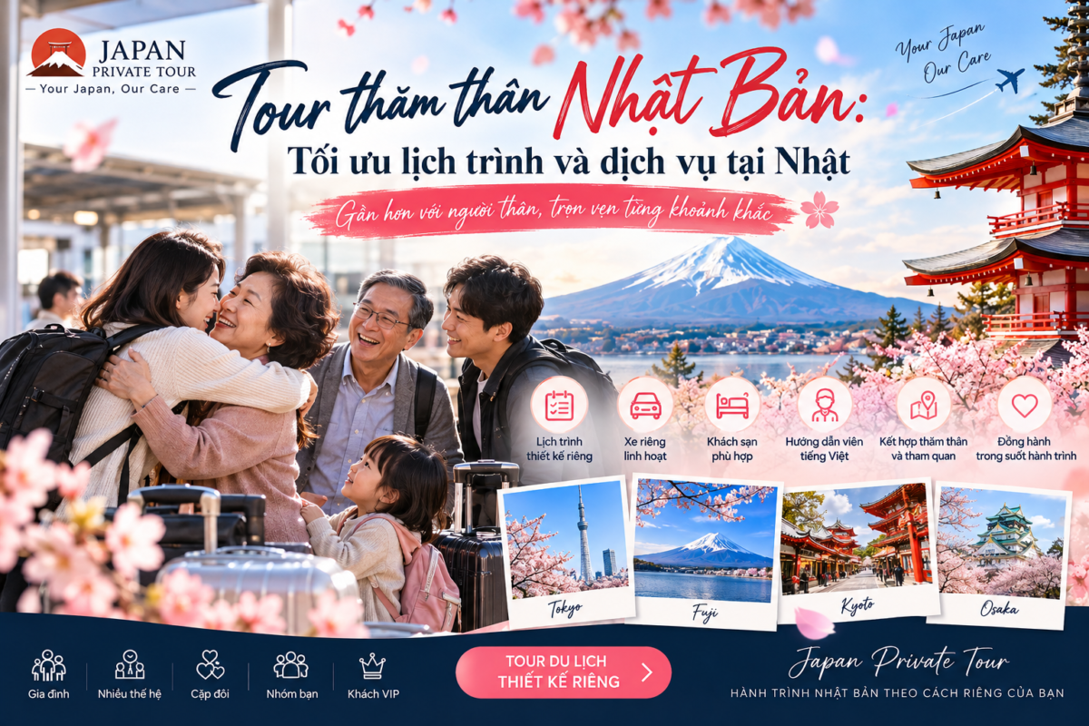 Tour thăm thân Nhật Bản: Tối ưu lịch trình và dịch vụ tại Nhật cùng JPT
