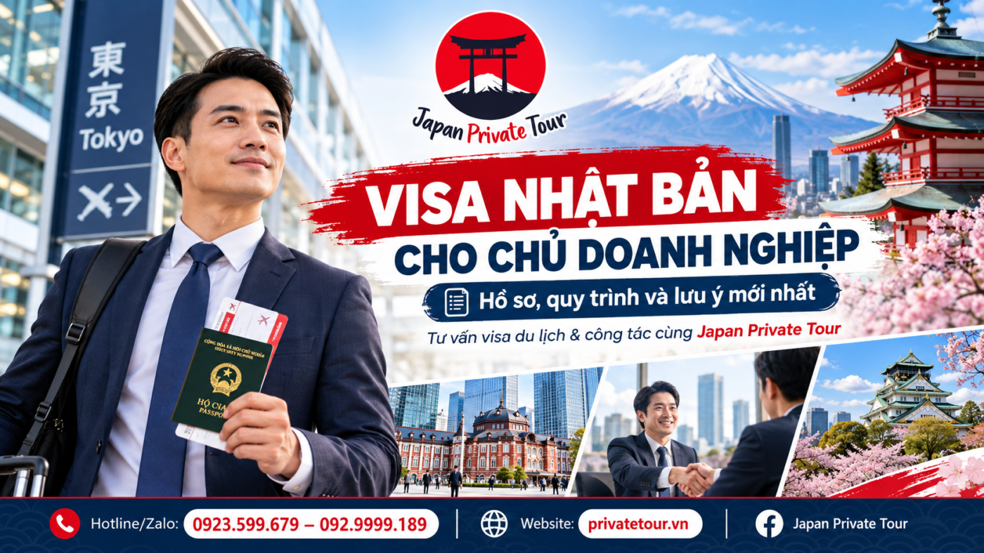 Visa Nhật Bản cho chủ doanh nghiệp: Hồ sơ, quy trình và lưu ý mới nhất cùng Japan Private Tour