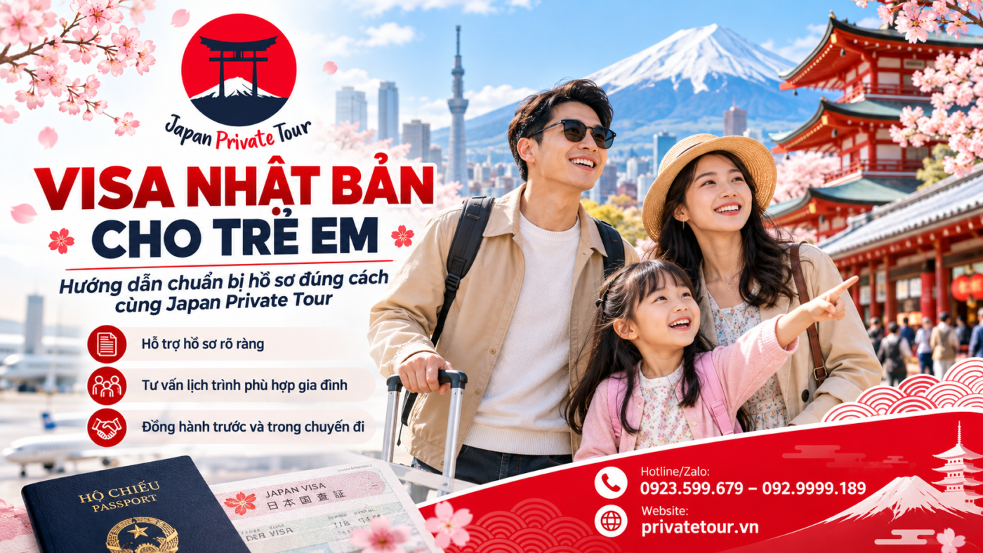 Visa Nhật Bản cho trẻ em: Hướng dẫn chuẩn bị hồ sơ đúng cách cùng Japan Private Tour