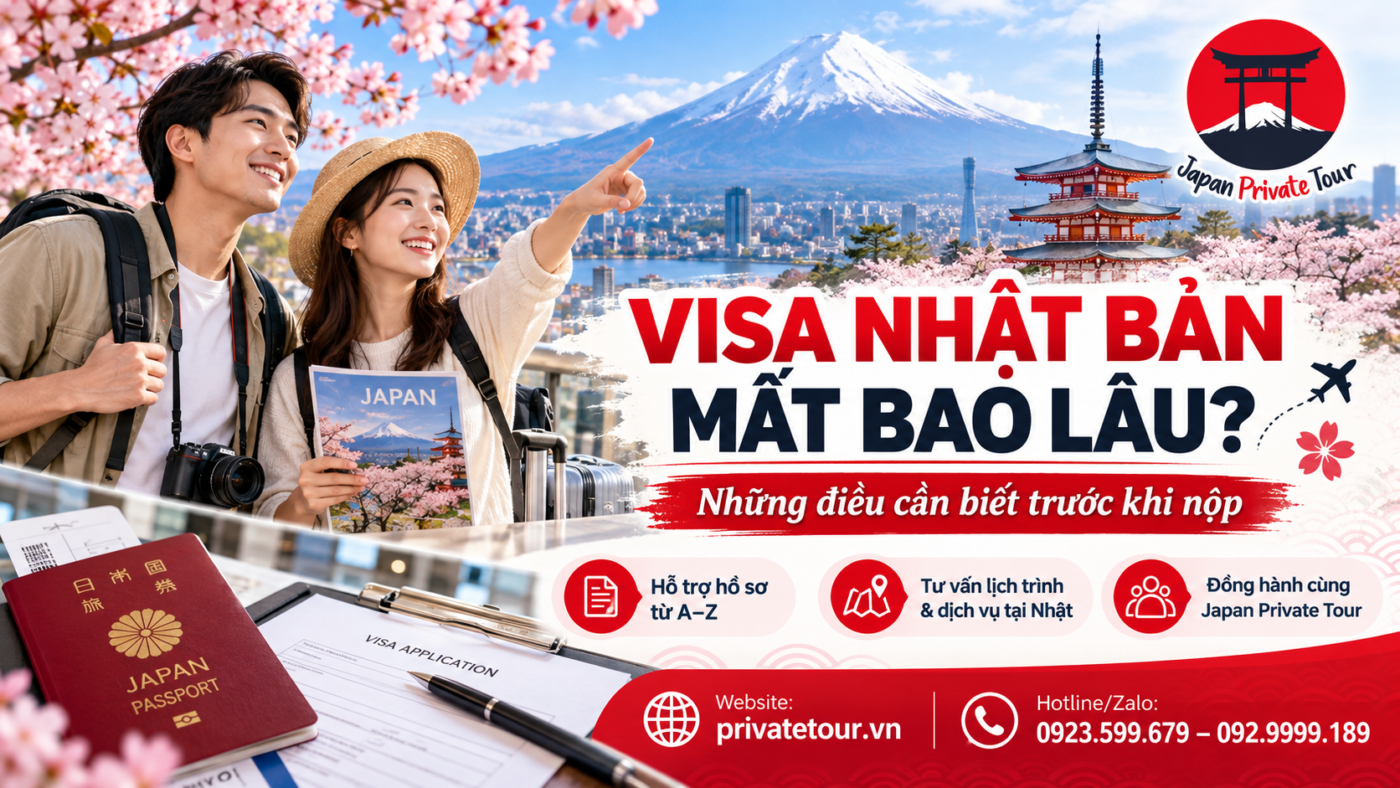 Visa Nhật Bản mất bao lâu: Những điều cần biết trước khi nộp cùng Japan Private Tour